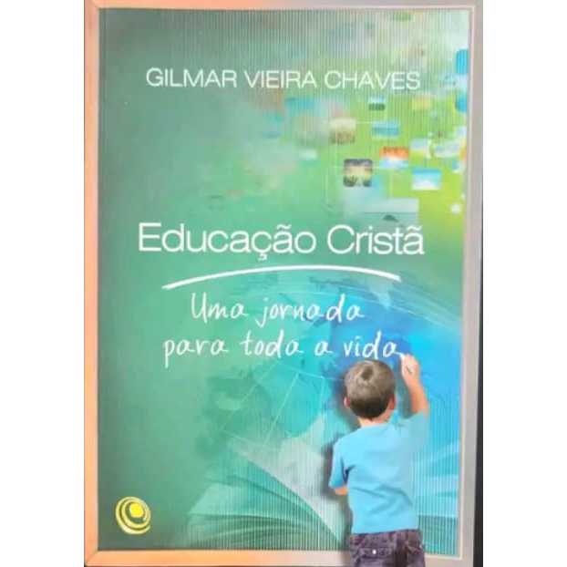 Livro - Educação Cristã - Gilmar Vieira Chaves - Editora Central Gospel