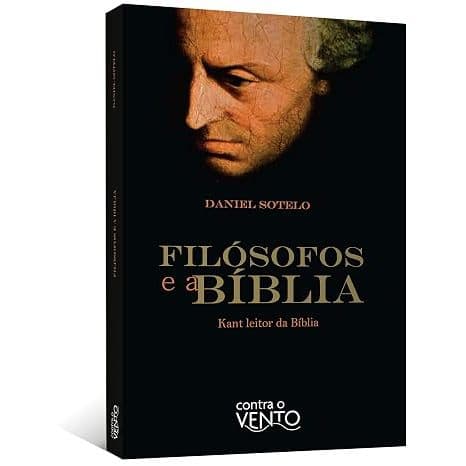 Livro Filósofos e a bíblia: Kant leitor da bíblia
