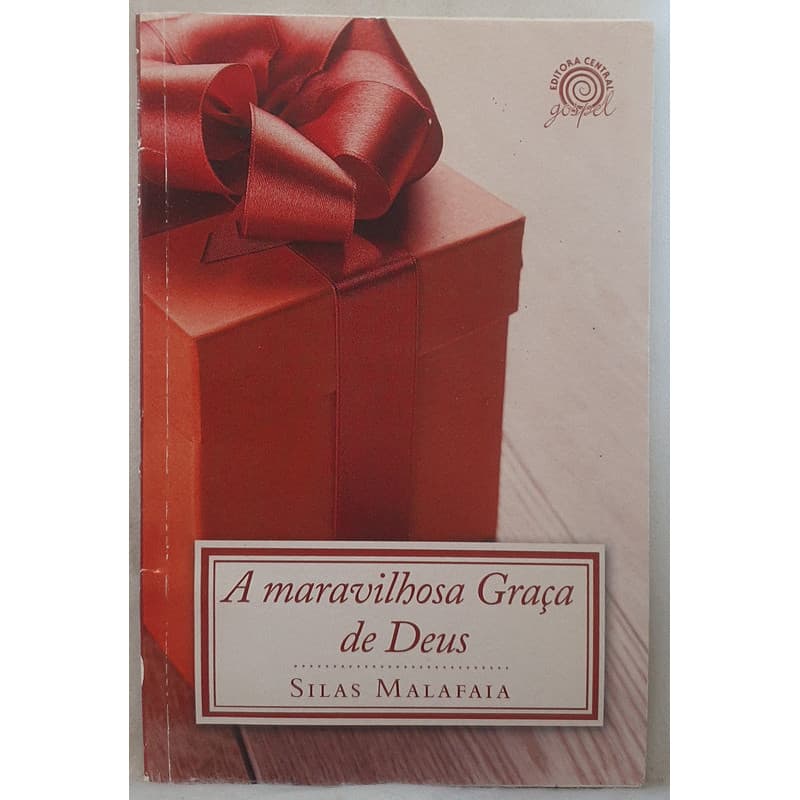 Livro A Maravilhosa Graça de Deus - Silas Malafaia - Editora Central Gospel